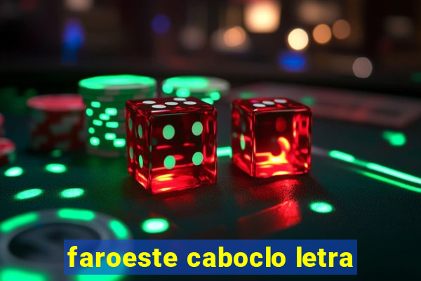 faroeste caboclo letra